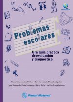 PROBLEMAS ESCOLARES. UNA GUIA PRACTICA DE EVALUACION Y DIAGNOSTIC