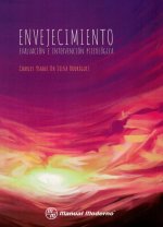 ENVEJECIMIENTO. EVALUACION E INTERVENCION PSICOLOGICA