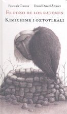 El pozo de los ratones/Kimichime i Oztotlkali