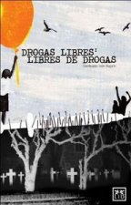DROGAS LIBRES LIBRES DROGAS