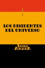 Los disidentes del universo