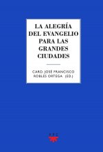 La alegría del Evangelio para las grandes ciudades