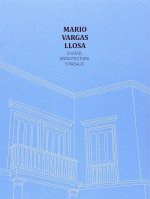 MARIO VARGAS LLOSA. CIUDAD, ARQUITECTURA Y PAISAJE