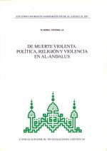 Estudios onomástico-biográficos de Al-Andalus. Vol. XIV. De muerte violenta: política, religión y vi