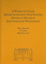 A woman of valor: Jerusalem Ancient Near Eastern Studies in Honor of Joan Goodnick Westenholz
