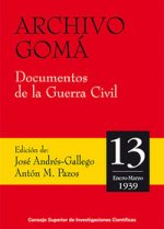 Archivo Gomá. Documentos de la Guerra Civil. Vol. 13 (Enero-Marzo 1939)