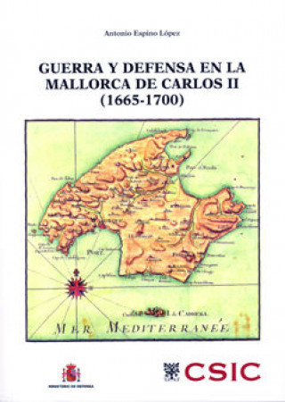 Guerra y defensa en la Mallorca de Carlos II (1665-1700)