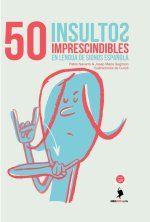 50 INSULTOS IMPRESCINDIBLES EN LENGUA DE SIGNOS ESPAÑOLA