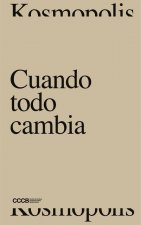 CUANDO TODO CAMBIA/ WHEN EVERYTHING CHANGES