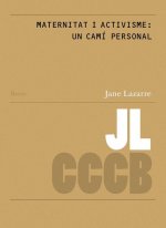 MATERNITAT I ACTIVISME: UN CAMI PERSONAL/ MOTHERHOOD AND ACTIVISM: A PERSONAL J
