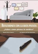 REFLEXIONES CON LA BATA PUESTA. ¿SABES COMO PIENSA TU MEDICO?NES