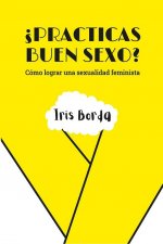 ¿PRACTICAS BUEN SEXO