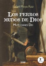LOS PERROS MUDOS DE DIOS.