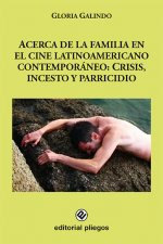 Acerca de la familia en el cine latinoamericano contemporáneo: Crisis, incesto y parricidio