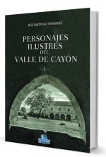 PERSONAJES ILUSTRES DEL VALLE DE CAYON I