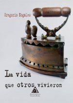 La vida que otros vivieron