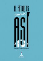 El Fútbol es (también) así