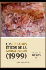 Los desafíos éticos de la globalización (1999) Colección Nexos 6.