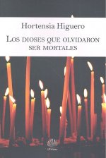 Los dioses que olvidaron ser mortales