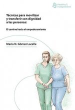 Técnicas para movilizar y transferir con dignidad a las personas: El camino hacia el empoderamiento