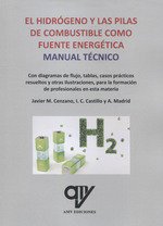 El hidrógeno y las pilas de combustible. Manual T''ecnico.