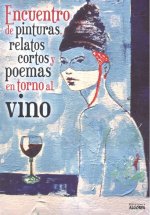 Encuentro de pinturas, relatos cortos y poemas en torno al vino