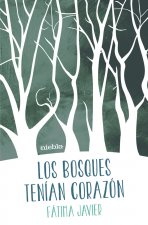 Los bosques ten¡an corazón