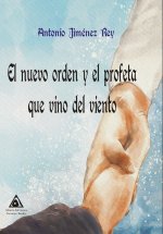 El nuevo orden y el profeta que vino del viento