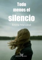 Todo menos el silencio