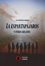 LA ESPANTAPAJAROS Y OTROS RELATOS