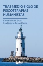 TRAS MEDIO SIGLO DE PSICOTERAPIAS HUMANISTAS