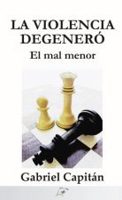 La violencia degeneró