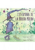 L'ESCOMBRA DE LA BRUIXA POLIDA