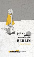 LA PUTA Y LA NIÑA QUE SOÑARON BERLIN