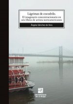 LAGRIMAS DE COCODRILO: EL IMAGINARIO CONCENTRACIONARIO
