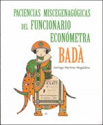 PACIENCIAS MISCEGENAGOGICAS DEL FUNCIONARIO ECONOMETRA BADA
