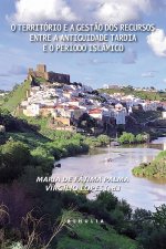 O Território e a Gestão dos Recursos entre a Antiguidade Tardia e o Período Isl?mico