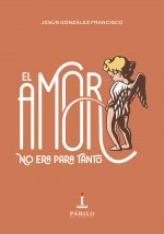 EL AMOR NO ERA PARA TANTO