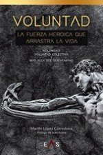 VOLUNTAD LA FUERZA HEROICA QUE ARRASTRA L