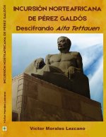 Incursión norteafricana de Pérez Galdós. Descifrando Aita Tettauen