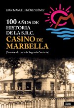 100 AÑOS DE HISTORIA DE LA S.R.C. CASINO DE MARBELLA