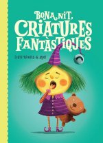 Bona Nit, Criatures Fantàstiques