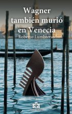 Wagner también murió en Venecia