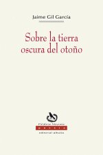 Sobre la tierra oscura del otoño