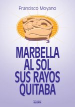 MARBELLA AL SOL SUS RAYOS QUITABA