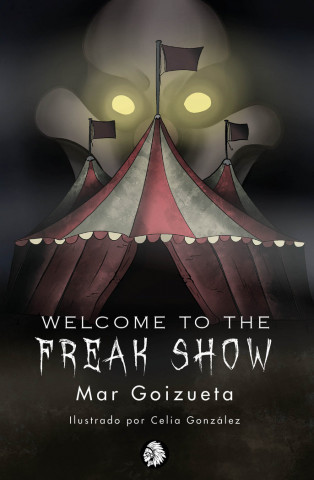 WELCOME TO THE FREAK SHOW