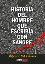 HISTORIA DEL HOMBRE QUE ESCRIBIA CON SANGRE