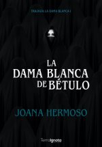 LA DAMA BLANCA DE BETULO