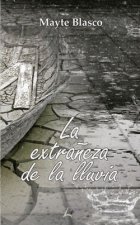 LA EXTRAÑEZA DE LA LLUVIA