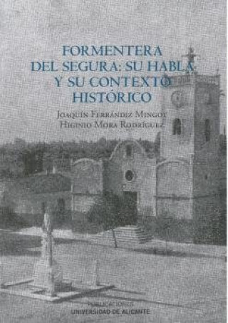 Formentera del Segura: su habla y su contexto histórico